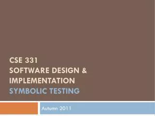 CSE 331 Software Design &amp; Implementation symbolic testing