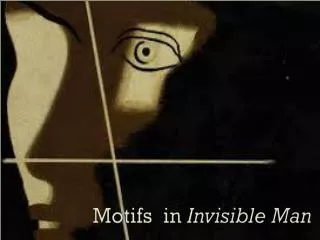 Motifs in Invisible Man