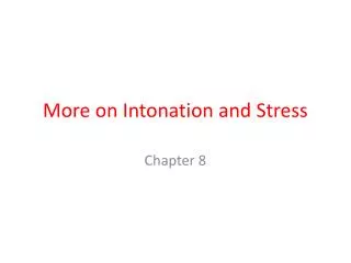 More on Intonation and Stress