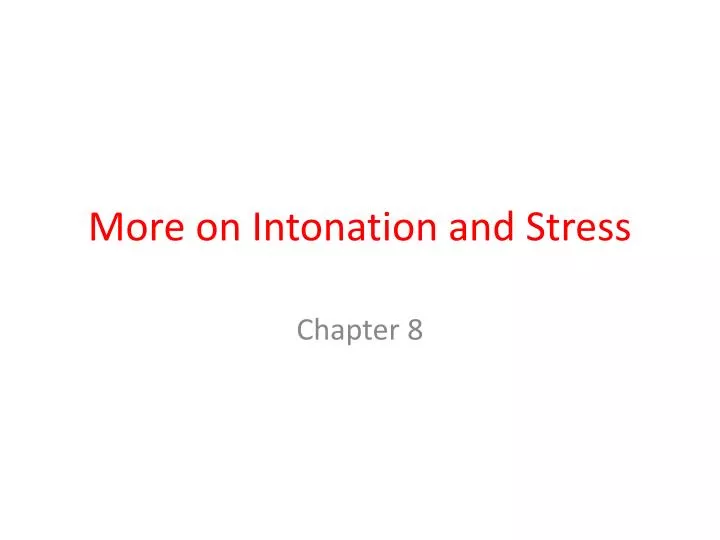 more on intonation and stress