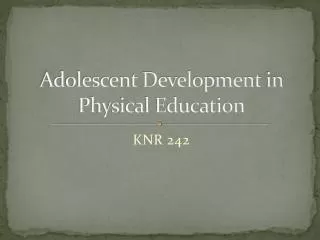 Adolescent Development in Physical Education