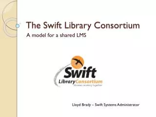 The Swift Library Consortium