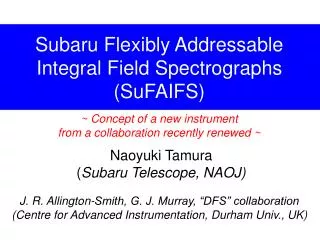 Subaru Flexibly Addressable Integral Field Spectrographs ( SuFAIFS )
