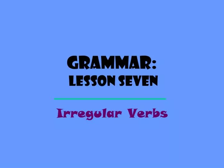 grammar lesson seven