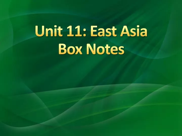 unit 11 east asia box notes