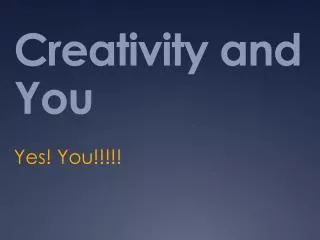 Creativity and You