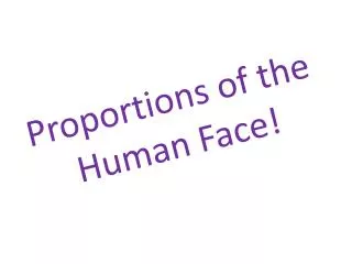 Proportions of the Human Face!