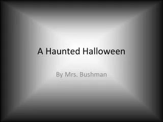 A Haunted Halloween