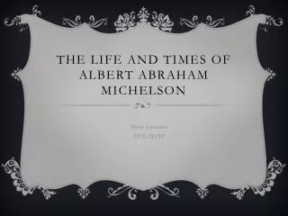 The Life and Times of Albert Abraham Michelson