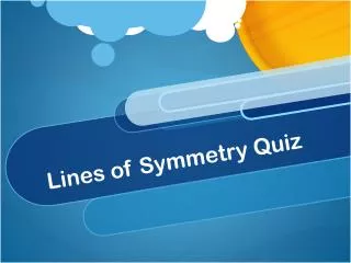 Lines of Symmetry Quiz