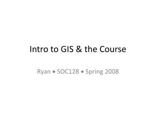 Intro to GIS &amp; the Course