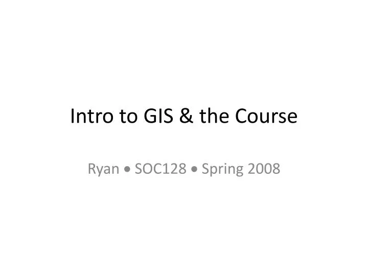 intro to gis the course