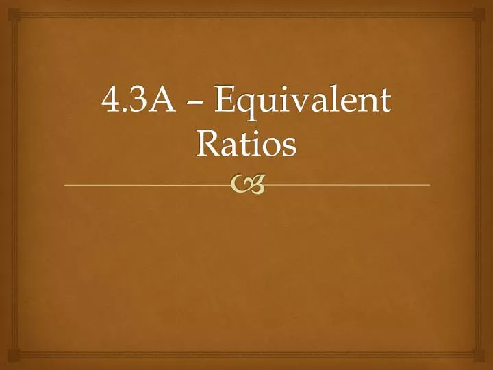 4 3a equivalent ratios