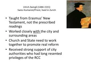 Ulrich Zwingli (1484-1531) Swiss Humanist/Priest, lived in Zurich