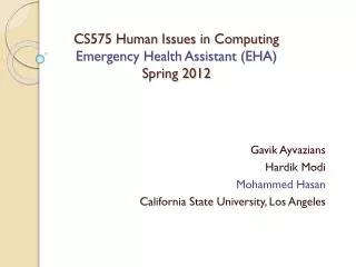 CS575 Human Issues in Computing Emergency Health Assistant (EHA) Spring 2012