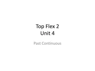 Top Flex 2 Unit 4