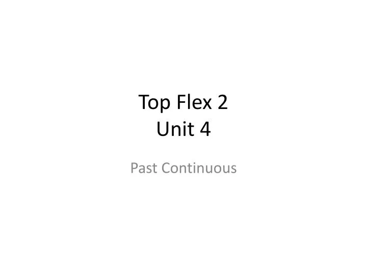 top flex 2 unit 4