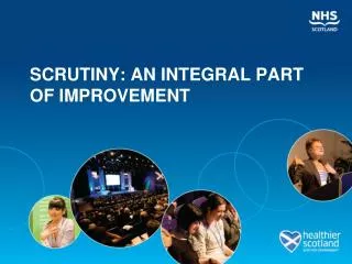 SCRUTINY: AN INTEGRAL PART OF IMPROVEMENT