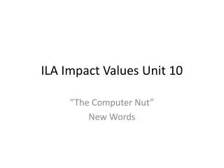ILA Impact Values Unit 10