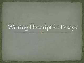 Writing Descriptive Essays