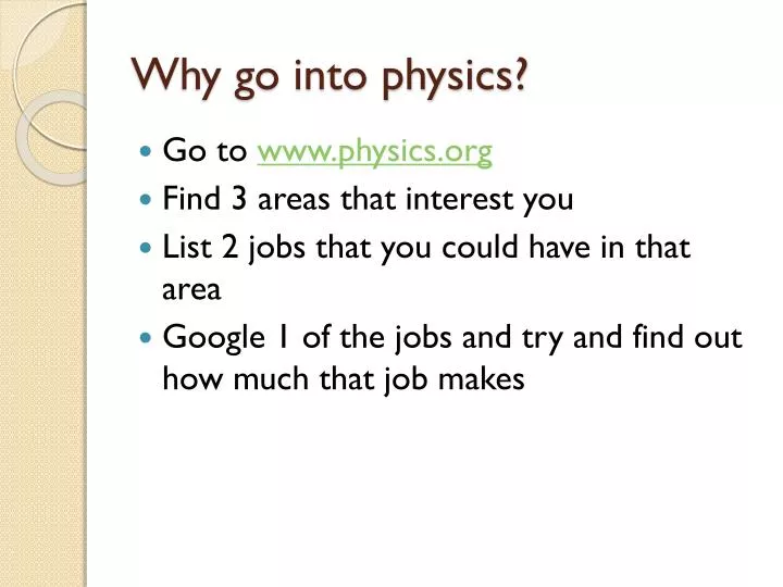 why go into physics