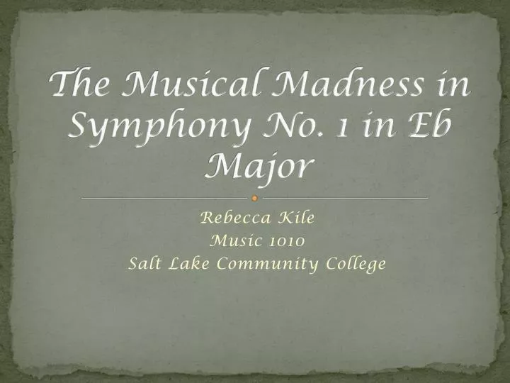 the musical madness in symphony no 1 in eb major