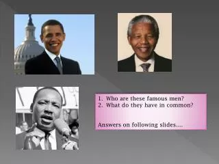 Who are these famous men? What do they have in common? Answers on following slides....
