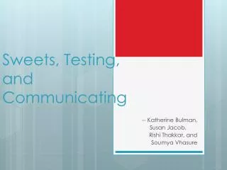 Sweets, Testing, and Communicating