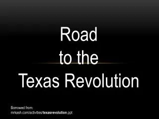 Road to the Texas Revolution