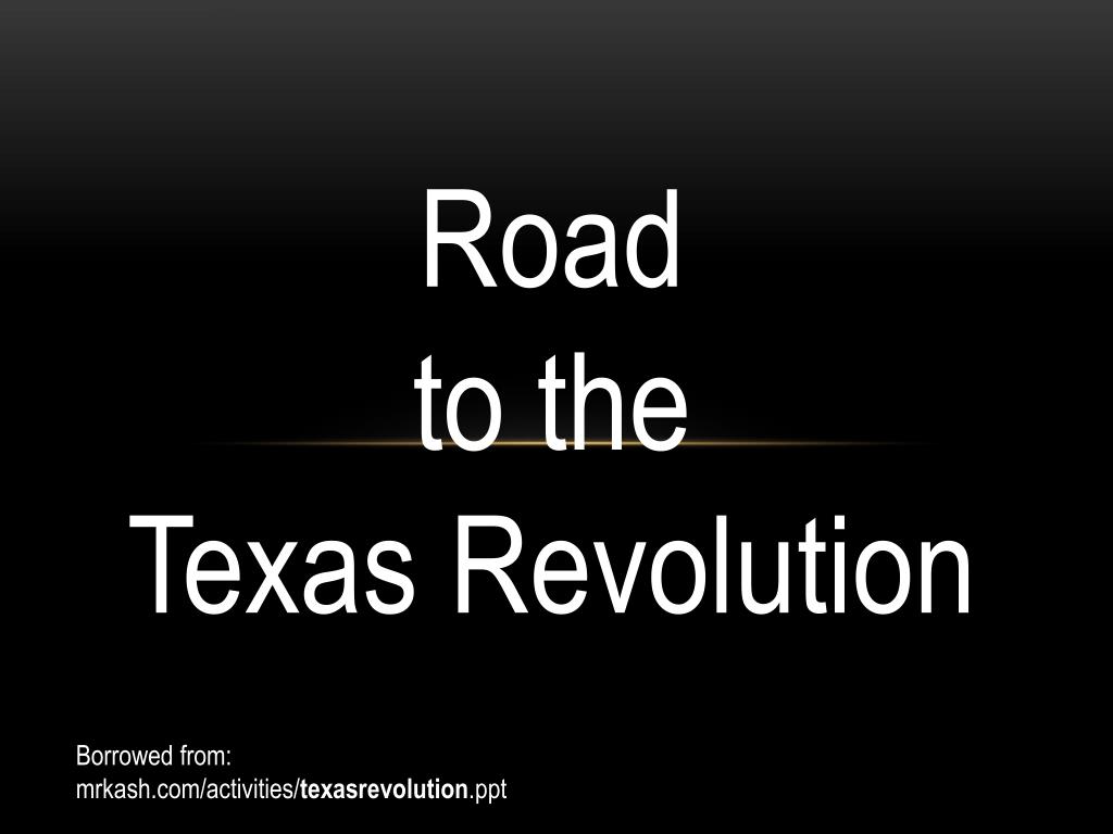 PPT - Road to the Texas Revolution PowerPoint Presentation, free ...