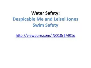 Water Safety: Despicable Me and Leisel Jones Swim Safety