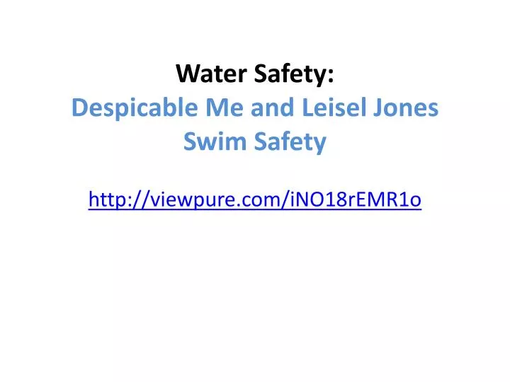 water safety despicable me and leisel jones swim safety