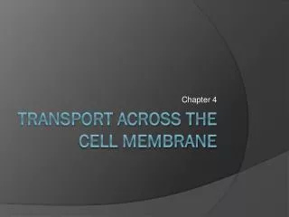 Transport Across the Cell Membrane