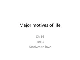 Major motives of life