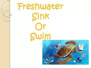 Freshwater Sink Or Swim