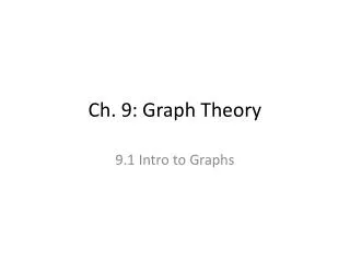 Ch. 9: Graph Theory