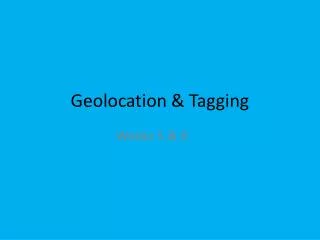 Geolocation &amp; Tagging