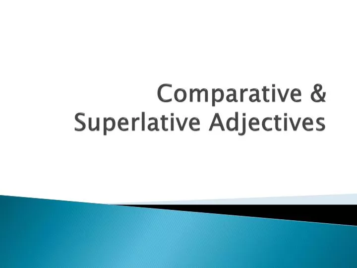comparative superlative adjectives