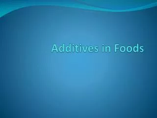 Additives in Foods