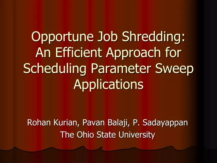 opportune job shredding an efficient approach for scheduling parameter sweep applications