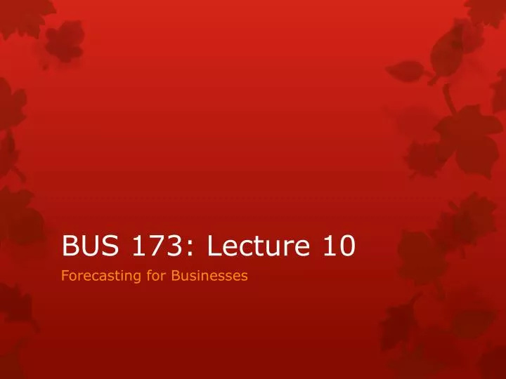 bus 173 lecture 10