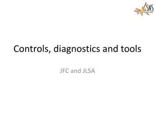 Controls, diagnostics and tools