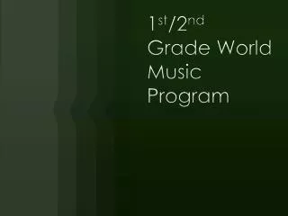 1 st /2 nd Grade World Music Program