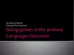 Using games in the primary Language classroom