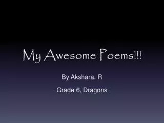 My Awesome Poems!!!