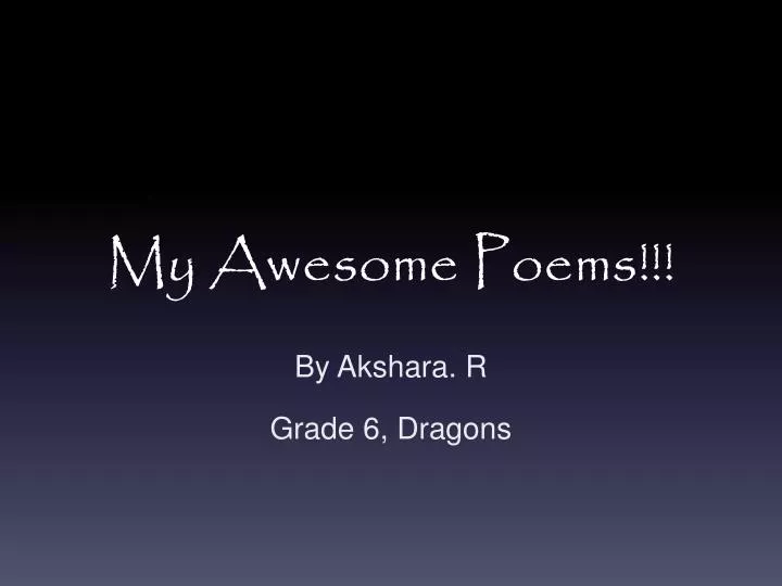 my awesome poems