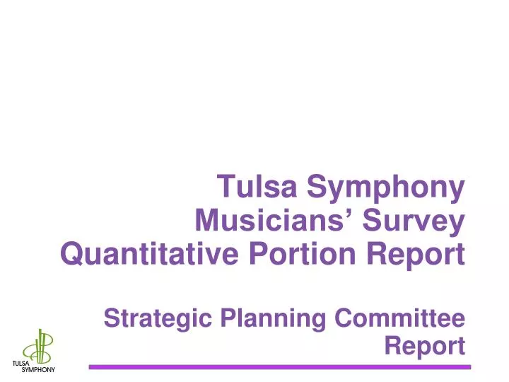 tulsa symphony musicians survey quantitative portion report strategic planning committee report