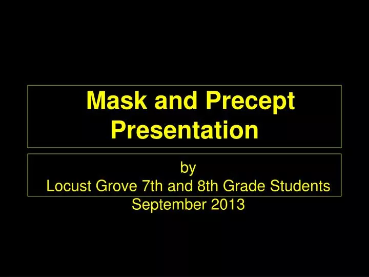 mask and precept presentation