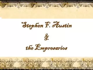 Stephen F. Austin &amp; the Empresarios