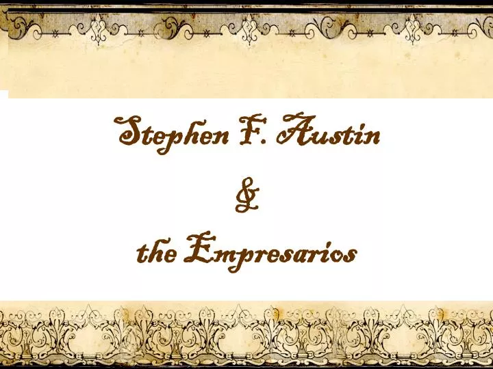 stephen f austin the empresarios